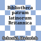 Bibliotheca patrum latinorum Britannica