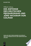Die Anfänge des deutschen Prosaromans und Jörg Wickram von Colmar : : Eine Kritik /