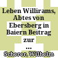 Leben Willirams, Abtes von Ebersberg in Baiern : Beitrag zur Geschichte des 11. Jahrhunderts : Sitzung vom 9. Mai 1866