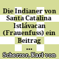 Die Indianer von Santa Catalina Istlávacan (Frauenfuss) : ein Beitrag zur Culturgeschichte der Urbewohner Central-Amerikas