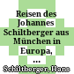Reisen des Johannes Schiltberger aus München in Europa, Asia und Afrika : von 1394 bis 1427