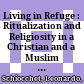 Living in Refuge : : Ritualization and Religiosity in a Christian and a Muslim Palestinian Refugee Camp in Lebanon /