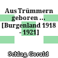 Aus Trümmern geboren ... : [Burgenland 1918 - 1921]