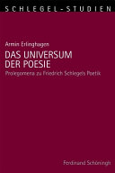 Das Universum der Poesie : : Prolegomena zu Friedrich Schlegels Poetik : historisch-kritische Edition der Leipziger Manuskripte /