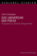 Das Universum der Poesie : : Prolegomena zu Friedrich Schlegels Poetik : historisch-kritische Edition der Leipziger Manuskripte /