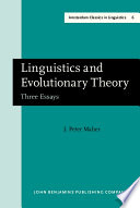 Linguistics and evolutionary theory : three essays /