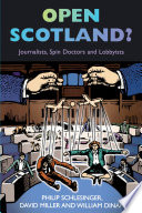 Open Scotland? : : Journalists, Spin Doctors and Lobbyists /