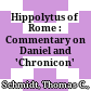 Hippolytus of Rome : : Commentary on Daniel and 'Chronicon' /