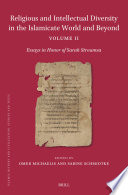 Religious and Intellectual Diversity in the Islamicate World and Beyond Volume II : : Essays in Honor of Sarah Stroumsa.