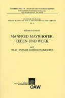 Manfred Mayrhofer: Leben und Werk : mit vollständigem Schriftenverzeichnis