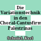 Die Variationstechnik in den Choral-Cantusfirmus-Werken Palestrinas