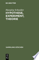 Hypothese, Experiment, Theorie : : Zum Selbstverständnis der Naturwissenschaft /