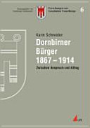 Dornbirner Bürger 1867 - 1914 : zwischen Anspruch und Alltag