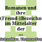 Romanen und ihre (Fremd-)Bezeichnungen im Mittelalter : der Schweizer Raum und das angrenzende alemannische Gebiet