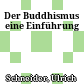 Der Buddhismus : eine Einführung