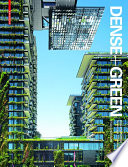 Dense + Green : : Innovative Building Types for Sustainable Urban Architecture /