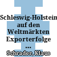 Schleswig-Holstein auf den Weltmärkten : Exporterfolge auf schmalem Fundament