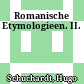 Romanische Etymologieen. II.