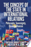 The Concept of the State in International Relations : : Philosophy, Sovereignty and Cosmopolitanism /