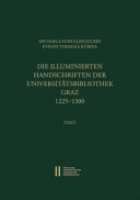 Die illuminierten Handschriften der Universitätsbibliothek Graz 1225-1300