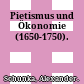 Pietismus und Ökonomie (1650-1750).