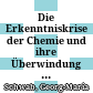 Die Erkenntniskrise der Chemie und ihre Überwindung : Festrede, gehalten in der öffentlichen Sitzung der Bayerischen Akademie der Wissenschaften in München am 6. Dezember 1958