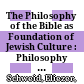 The Philosophy of the Bible as Foundation of Jewish Culture : : Philosophy of Biblical Law /