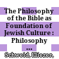 The Philosophy of the Bible as Foundation of Jewish Culture : : Philosophy of Biblical Narrative /