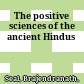 The positive sciences of the ancient Hindus