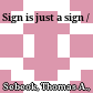 Sign is just a sign /