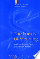 The forms of meaning : : modeling systems theory and semiotic analysis /