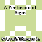 A Perfusion of Signs