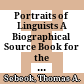 Portraits of Linguists : A Biographical Source Book for the History of Western Linguistics, 1746-1963 /