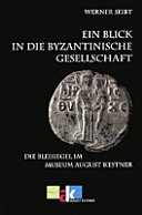 Ein Blick in die byzantinische Gesellschaft : die Bleisiegel im Museum August Kestner