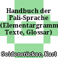 Handbuch der Pali-Sprache : (Elementargrammatik, Texte, Glossar)