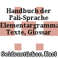 Handbuch der Pali-Sprache : Elementargrammatik, Texte, Glossar