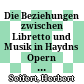 Die Beziehungen zwischen Libretto und Musik in Haydns Opern : der Einfluß des Versmetrums auf den Rhythmus