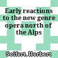 Early reactions to the new genre opera north of the Alps