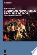 European monarchies from 1814 to 1906 : : a century of restorations. /
