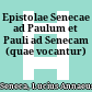 Epistolae Senecae ad Paulum et Pauli ad Senecam (quae vocantur)