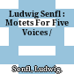 Ludwig Senfl : : Motets For Five Voices /