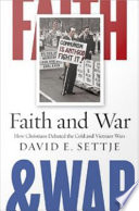 Faith and War : : How Christians Debated the Cold and Vietnam Wars /