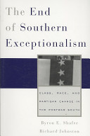 The end of Southern exceptionalism : class, race, and partisan change in the postwar South /