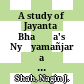 A study of Jayanta Bhaṭṭa's Nyāyamañjarī : a mature Sanskrit work on Indian logic