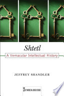 Shtetl : : A Vernacular Intellectual History /