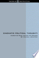 Cinematic Political Thought : : Narrating Race, Nation and Gender /
