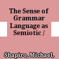 The Sense of Grammar : Language as Semiotic /