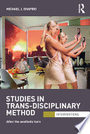 Studies in trans-disciplinary method : after the aesthetic turn /