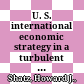 U. S. international economic strategy in a turbulent world /
