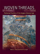 Woven threads : patterned textiles of the Aegean Bronze Age